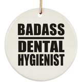 Badass Dental Hygienist - Circle Ornament