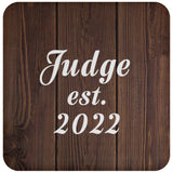 Judge Established Est. 2022 - Drink Coaster D