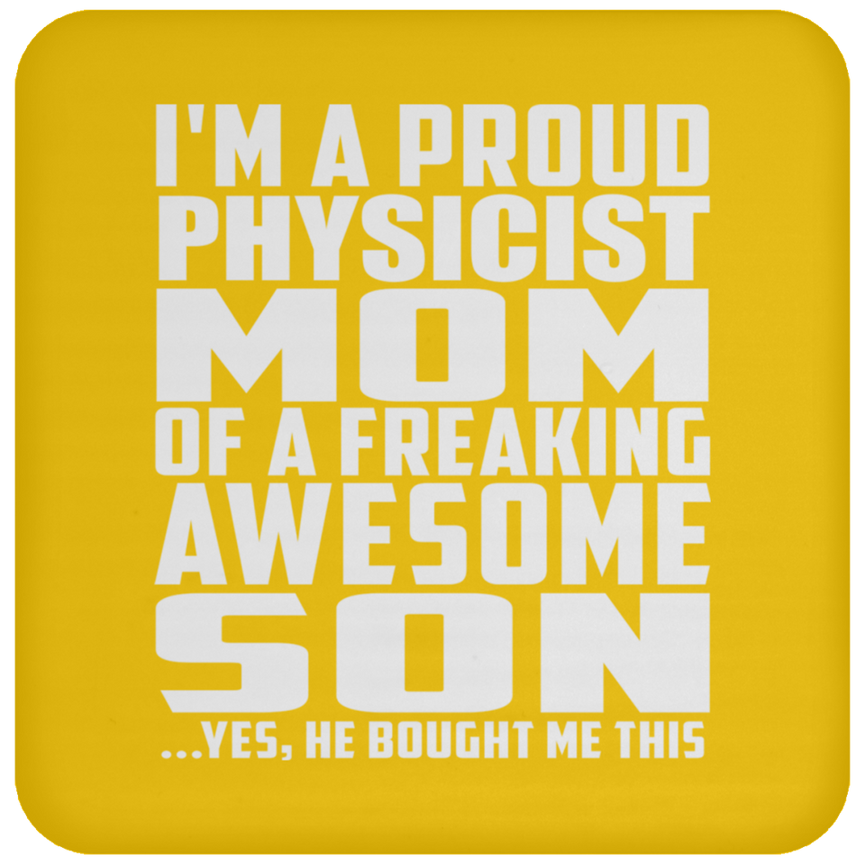 Proud Physicist Mom Of Awesome Son - Drink Coaster