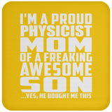 Proud Physicist Mom Of Awesome Son - Drink Coaster