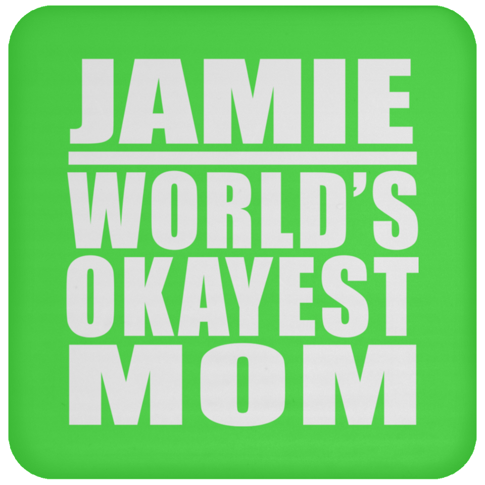 Jamie World's Okayest Mom - Drink Coaster