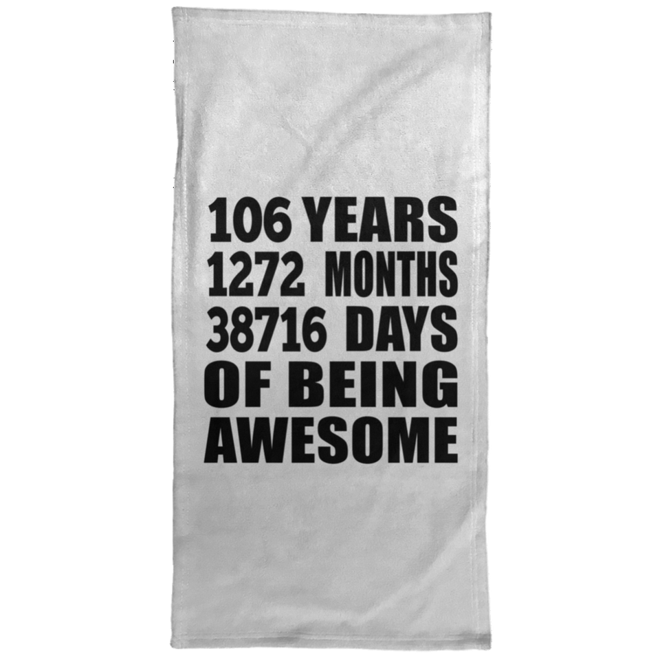 106th Birthday 106 Years 1272 Months 38716 Days Of Awesome - Hand Towel