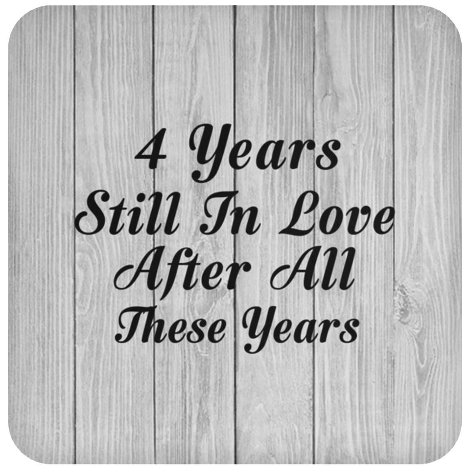 4th Anniversary 4 Years Still In Love After These Years - Drink Coaster F