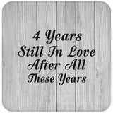 4th Anniversary 4 Years Still In Love After These Years - Drink Coaster F