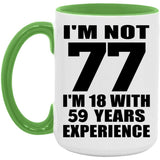 77th Birthday I'm Not 77 I'm 18 With 59 Years Experience - 15oz Accent Mug Green