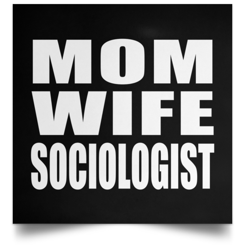 Mom Wife Sociologist - Poster Square