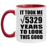 73rd Birthday Took Square Root of 5329 Years To Look Good - 11oz Accent Mug Red