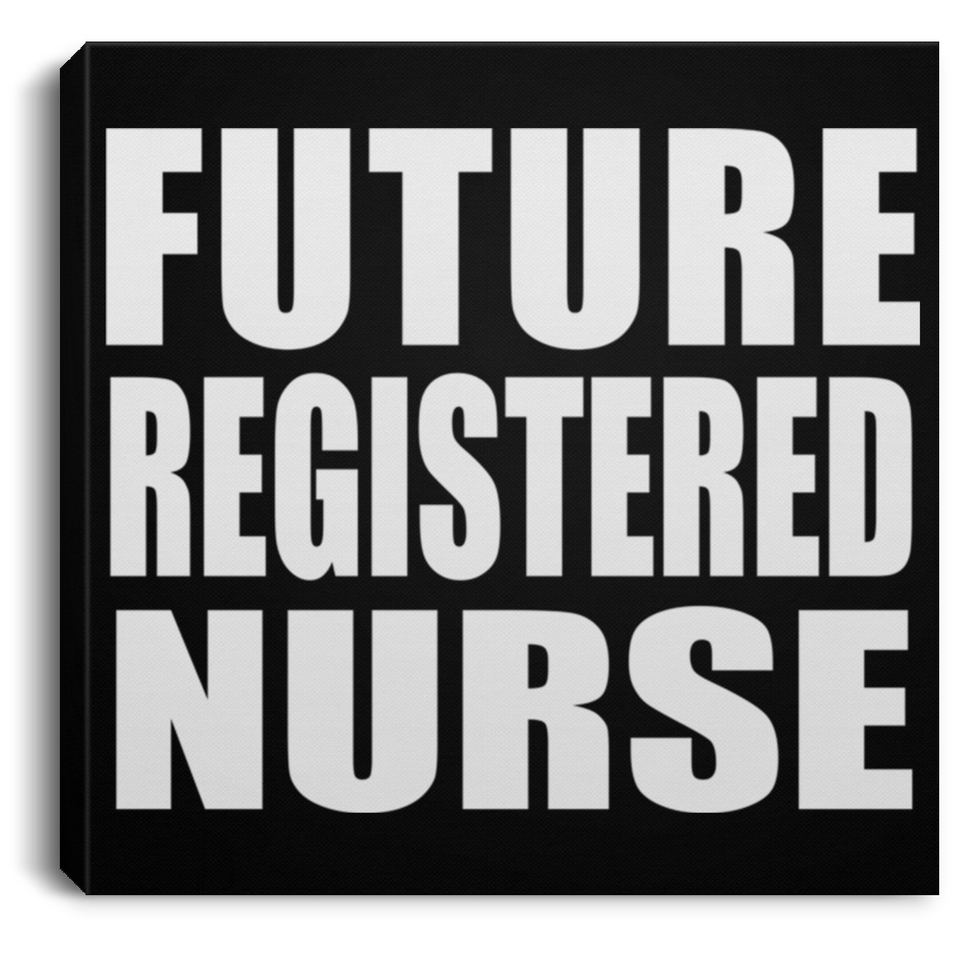 Future Registered Nurse - Canvas Square