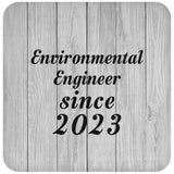 Environmental Engineer Since 2023 - Drink Coaster F