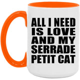 All I Need Is Love And My Serrade Petit Cat - 15oz Accent Mug Orange