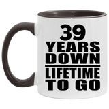 39th Anniversary 39 Years Down Lifetime To Go - 11oz Accent Mug Black