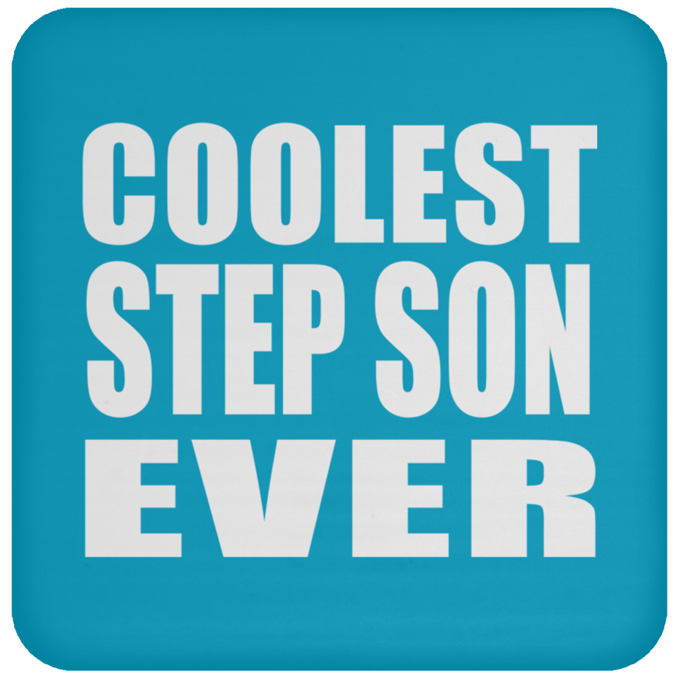 Coolest Step Son Ever - Drink Coaster