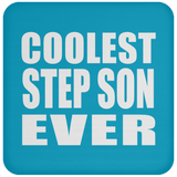 Coolest Step Son Ever - Drink Coaster