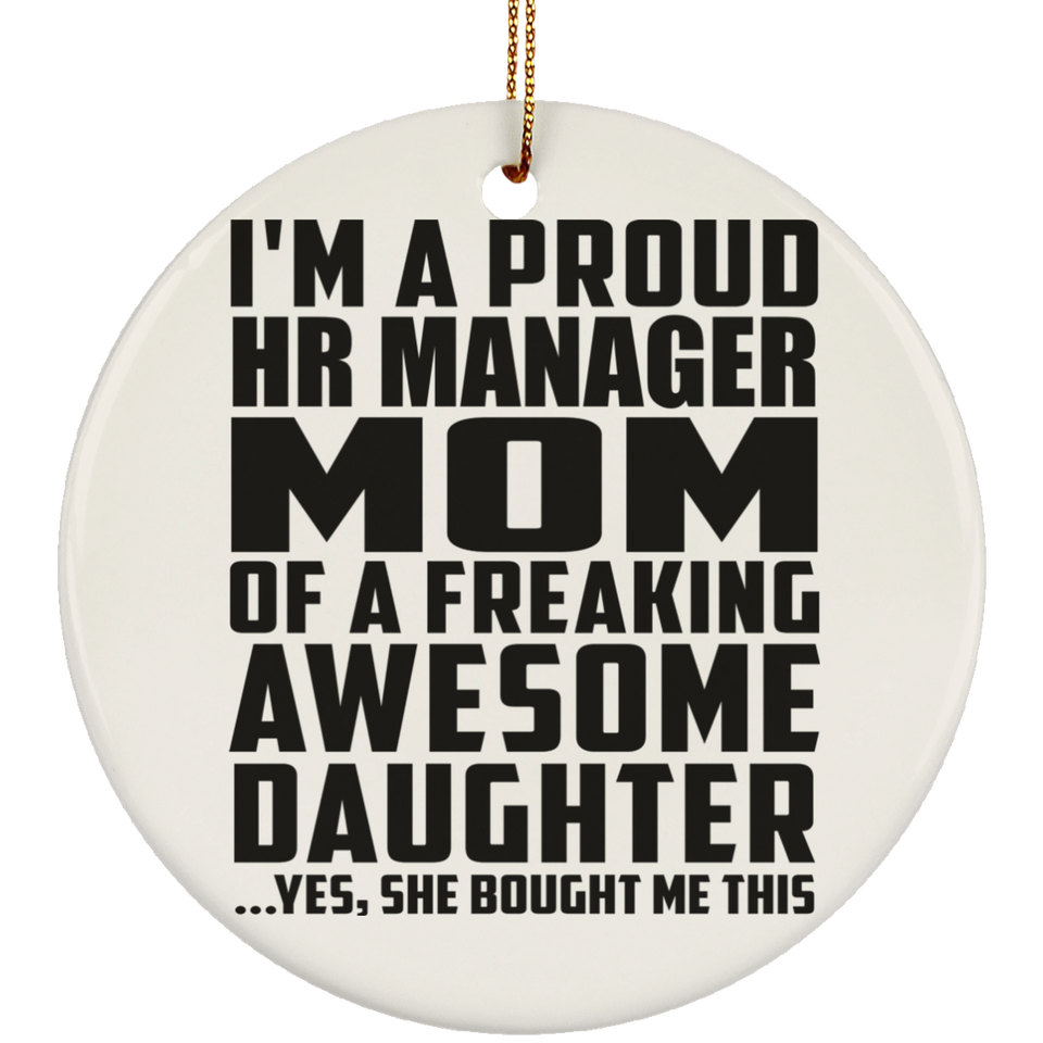 Proud HR Manager Mom Of Awesome Daughter - Circle Ornament