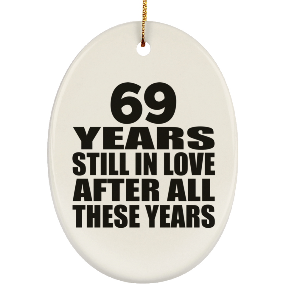 69th Anniversary 69 Years Still In Love After These Years - Oval Ornament