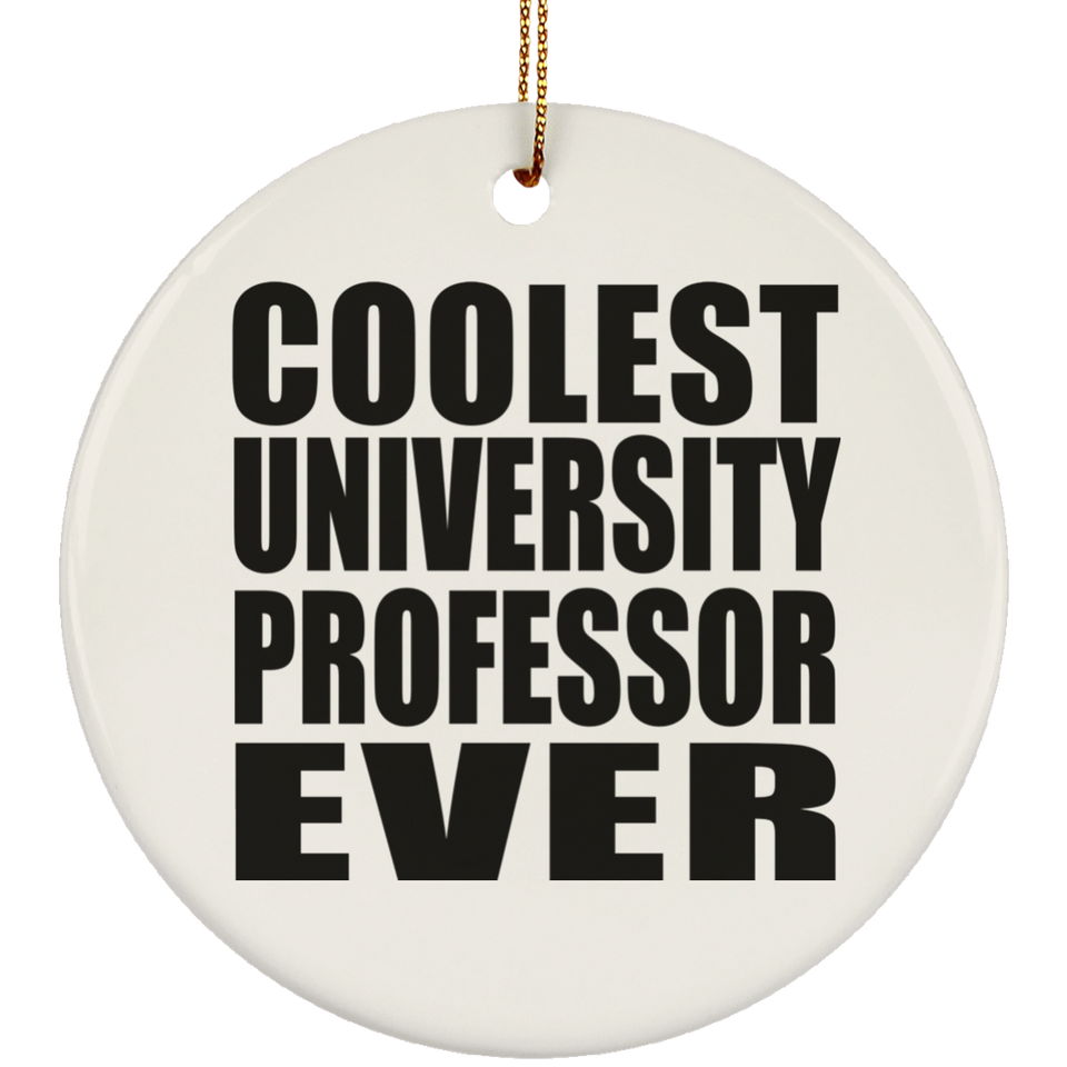 Coolest University Professor Ever - Circle Ornament