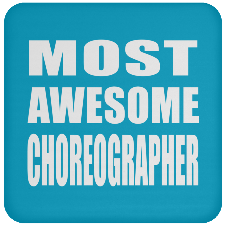 Most Awesome Choreographer - Drink Coaster