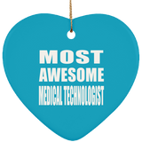 Most Awesome Medical Technologist - Heart Ornament