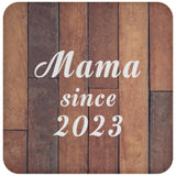 Mama Since 2023 - Drink Coaster E