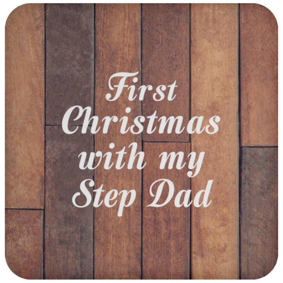 First Christmas With My Step Dad - Drink Coaster E