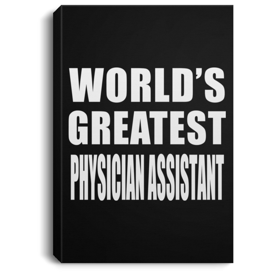 World's Greatest Physician Assistant - Canvas Portrait