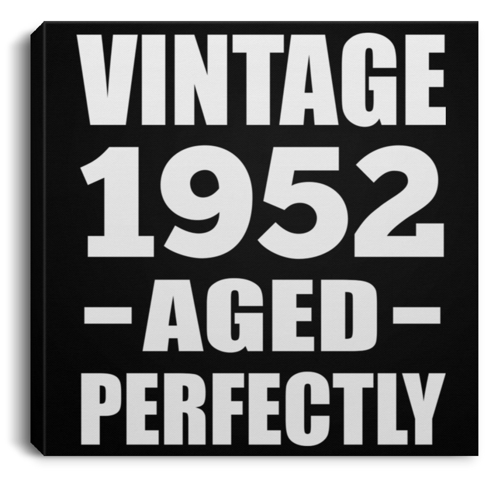 72nd Birthday Vintage 1952 Aged Perfectly - Canvas Square