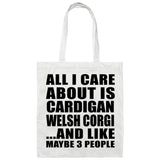 All I Care About Is Cardigan Welsh Corgi - Tote Bag White