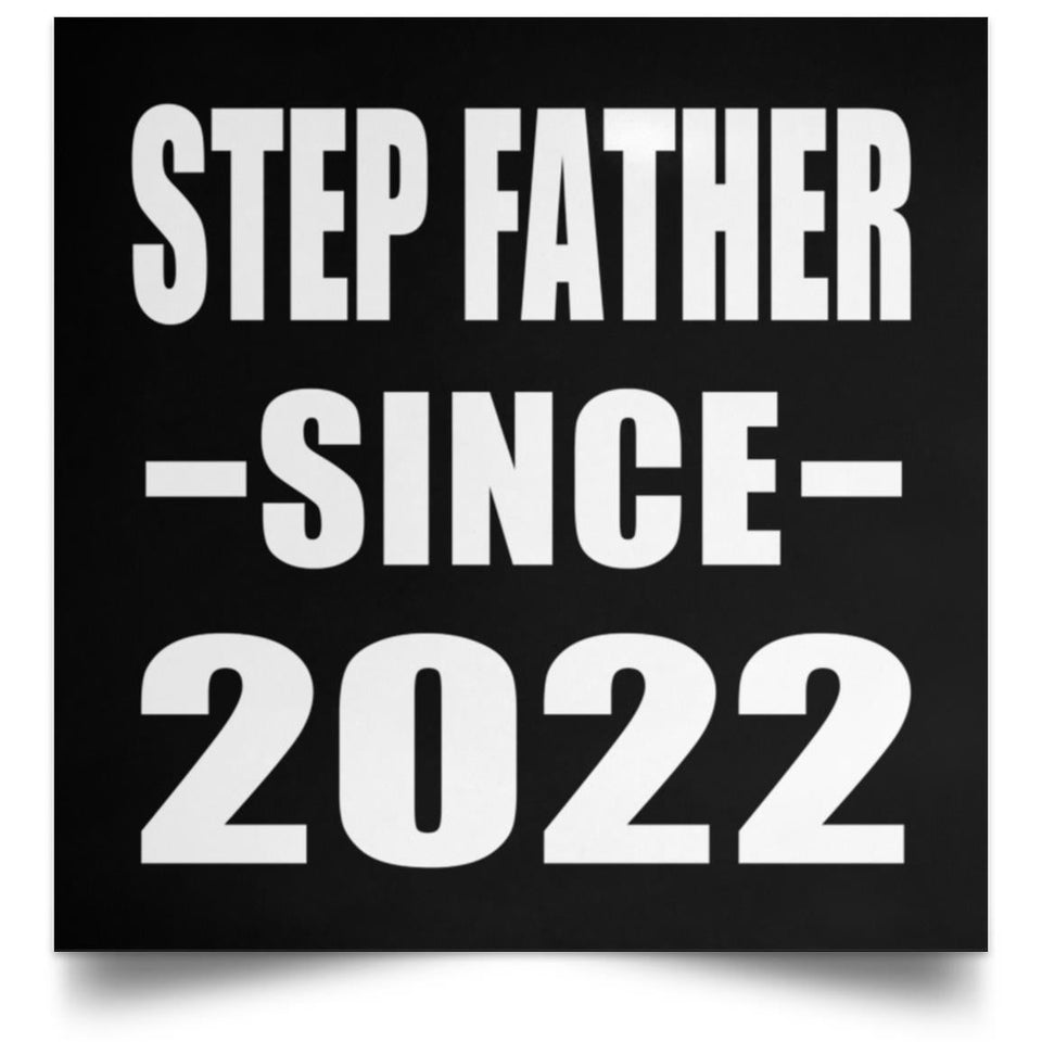 Step Father Since 2022 - Poster Square