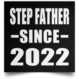 Step Father Since 2022 - Poster Square
