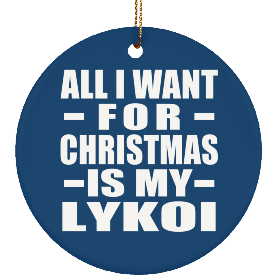 All I Want For Christmas Is My Lykoi - Circle Ornament