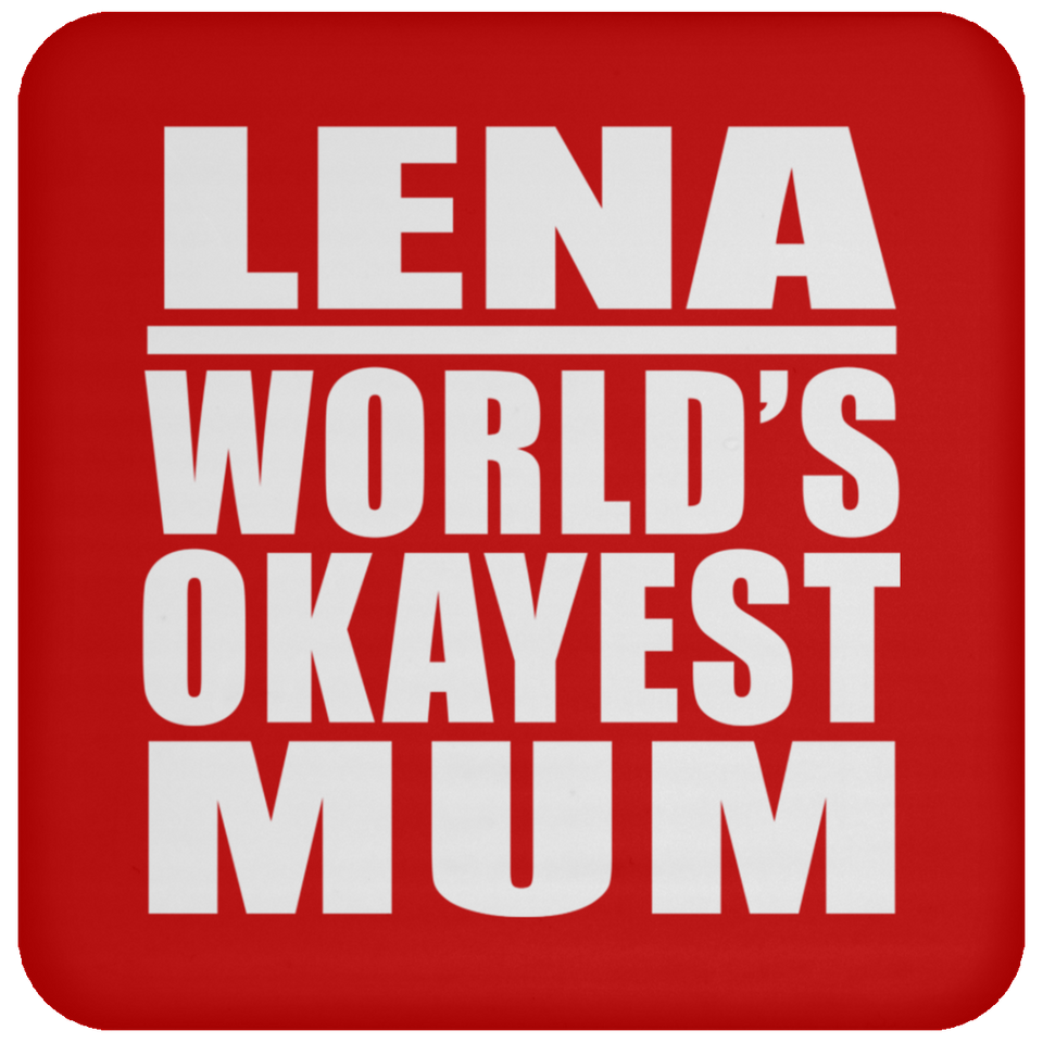 Lena World's Okayest Mum - Drink Coaster