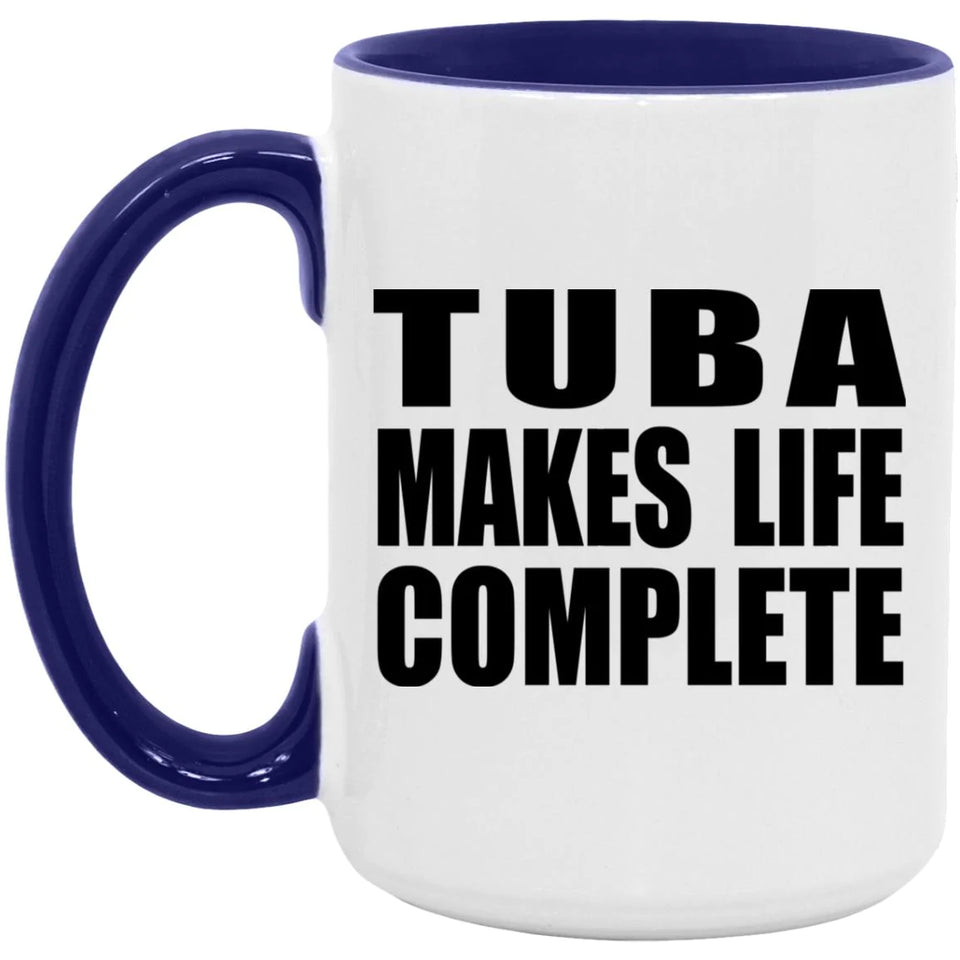 Tuba Makes Life Complete - 15oz Accent Mug Purple