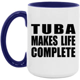 Tuba Makes Life Complete - 15oz Accent Mug Purple