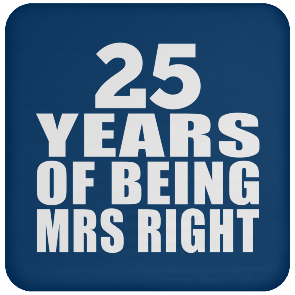 25th Anniversary 25 Years Of Being Mrs Right - Drink Coaster