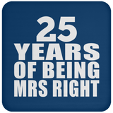 25th Anniversary 25 Years Of Being Mrs Right - Drink Coaster