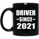 Driver Since 2021 - 11oz Coffee Mug Black