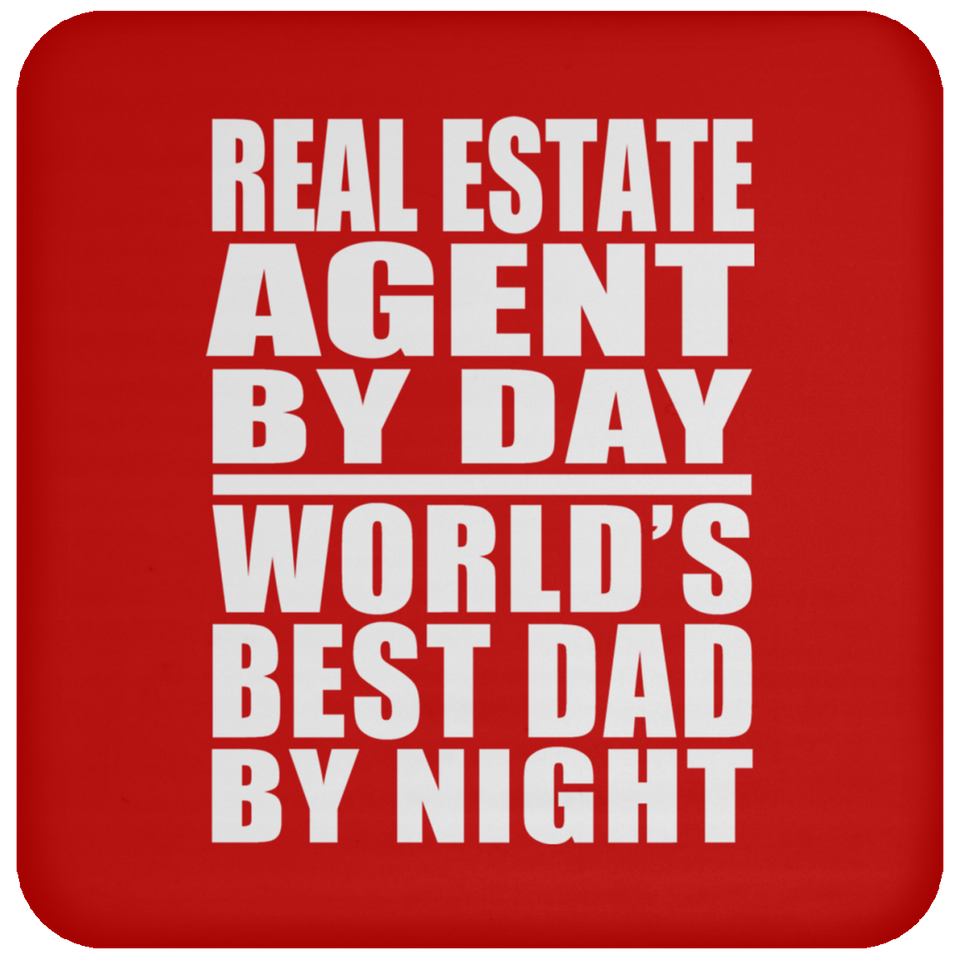 Real Estate Agent By Day World's Best Dad By Night - Drink Coaster
