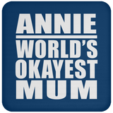 Annie World's Okayest Mum - Drink Coaster