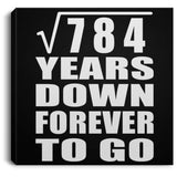 28th Anniversary Square Root of 784 Years Down Forever To Go - Canvas Square