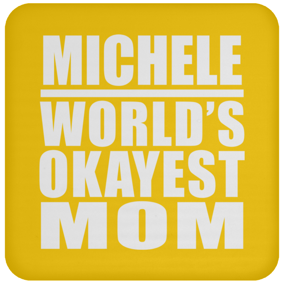 Michele World's Okayest Mom - Drink Coaster
