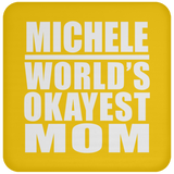 Michele World's Okayest Mom - Drink Coaster