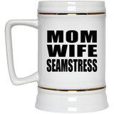Mom Wife Seamstress - Beer Stein