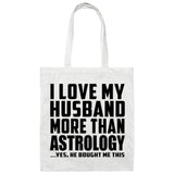 I Love My Husband More Than Astrology - Tote Bag White