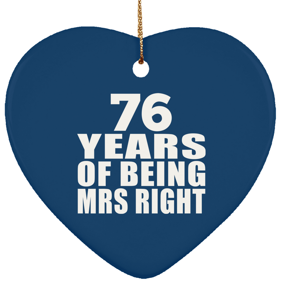 76th Anniversary 76 Years Of Being Mrs Right - Heart Ornament