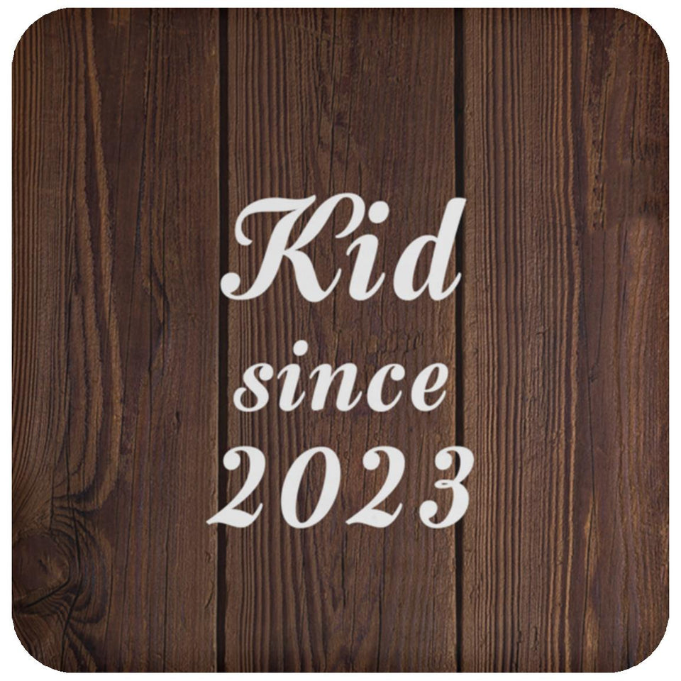 Kid Since 2023 - Drink Coaster D