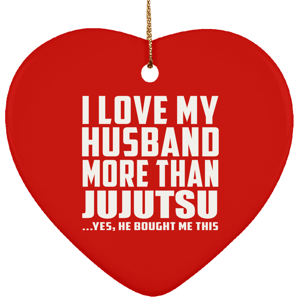 I Love My Husband More Than Jujutsu - Heart Ornament