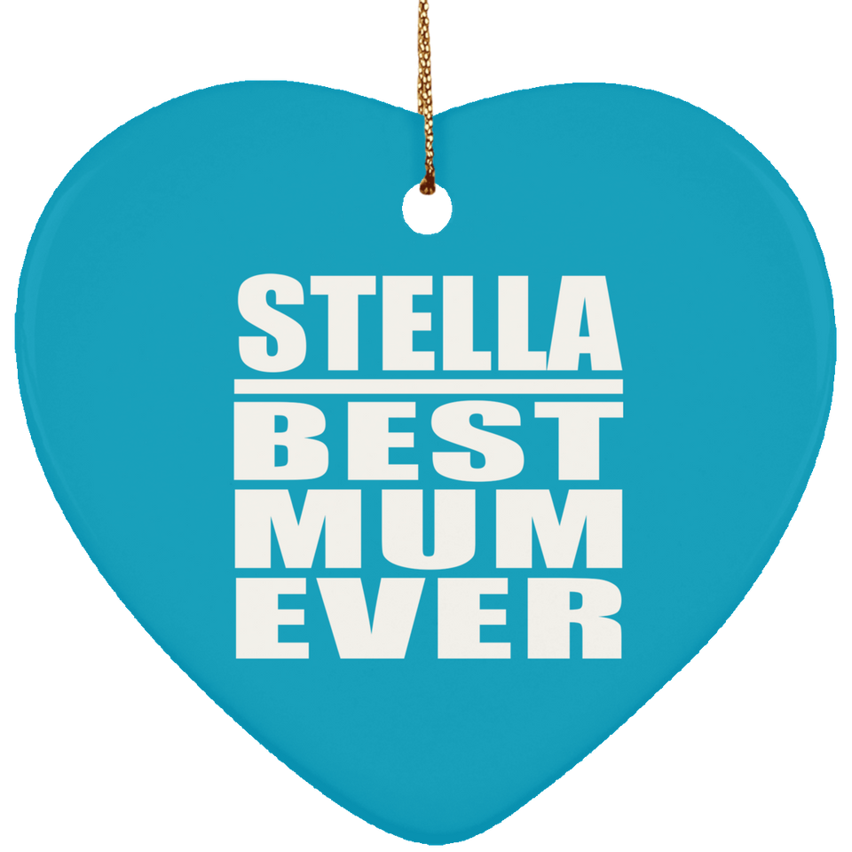 Stella Best Mum Ever - Heart Ornament