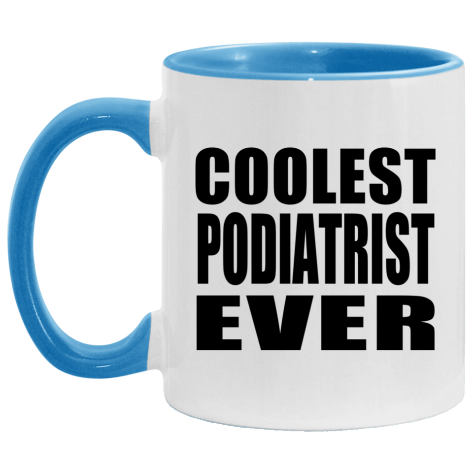 Coolest Podiatrist Ever - 11oz Accent Mug Blue