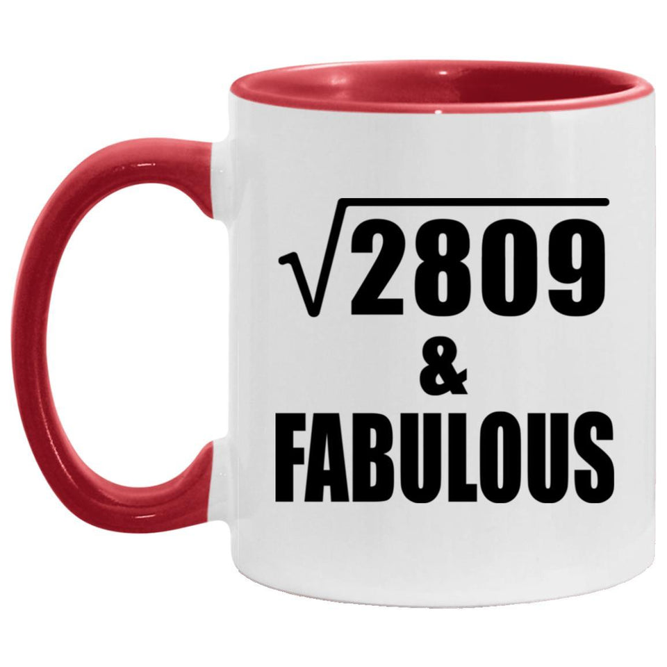 53rd Birthday Square Root of 2809 & Fabulous - 11oz Accent Mug Red
