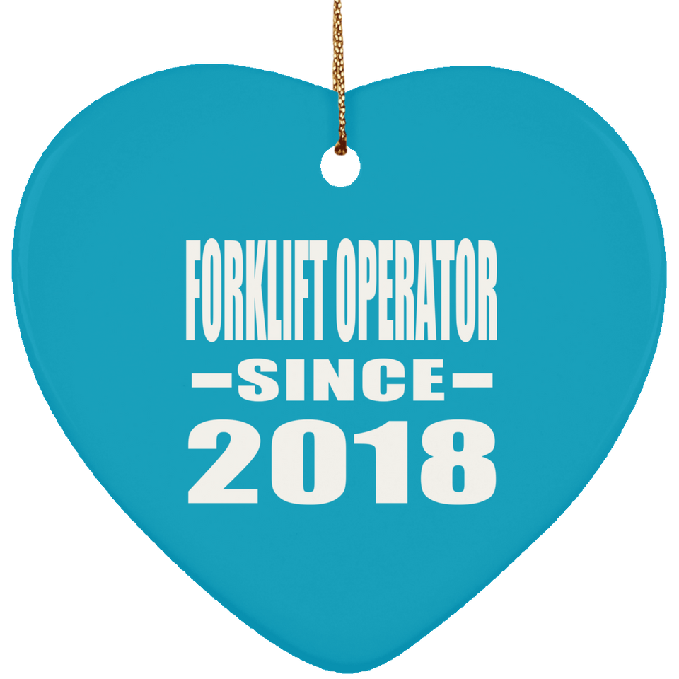 Forklift Operator Since 2018 - Heart Ornament